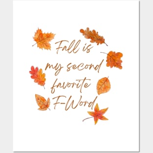 Fall Is My Second Favorite F-Word - Collourful Leafes Posters and Art